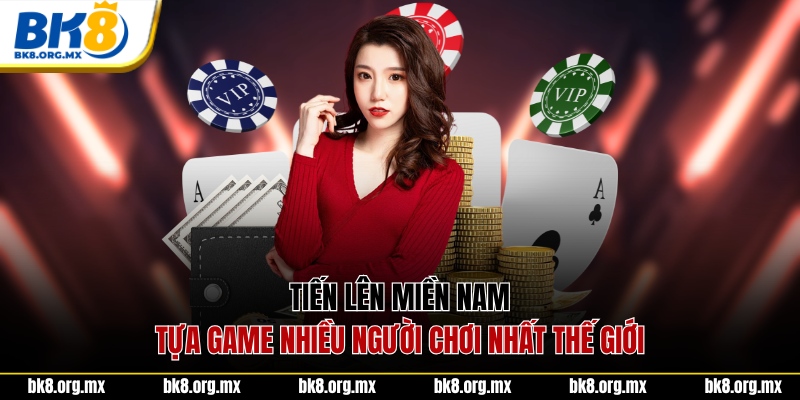 Tiến lên miền nam tựa game nhiều người chơi nhất thế giới